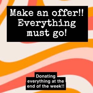 EVERYTHING must go!! Send an offer!